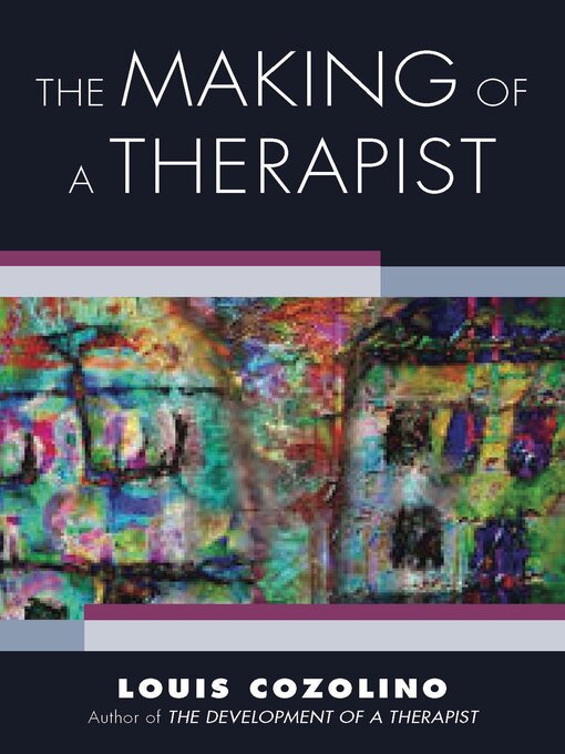 Title details for The Making of a Therapist by Louis Cozolino - Available